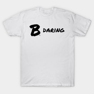 B Daring T-Shirt